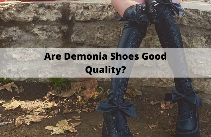 Are Demonia Shoes Good Quality? (Everything You Need to Know)