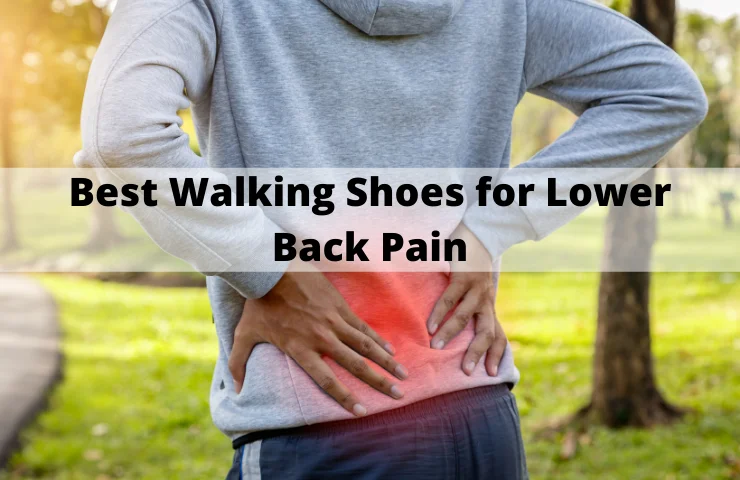 10 Best Walking Shoes for Lower Back Pain in 2024: Get Orthopedic Shoes