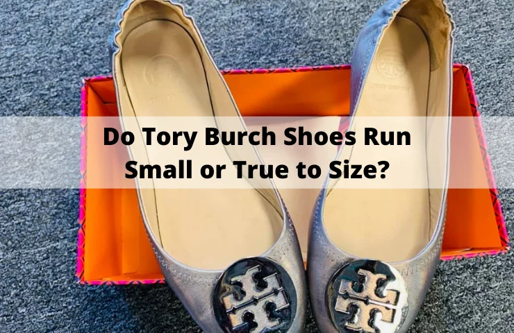 Do Tory Burch Shoes Run Small or True to Size? [Get the Right Size] |  WearDuke