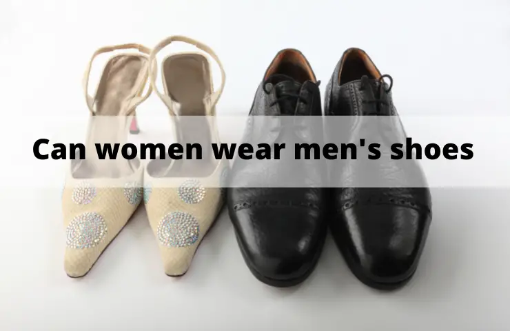 Can Women Wear Men’s Shoes? (With Examples)