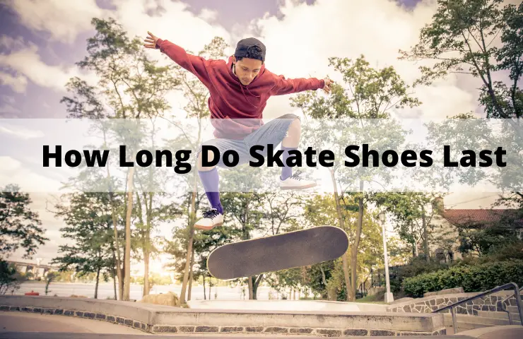 Learn How Long Your Skate Shoes Can Last