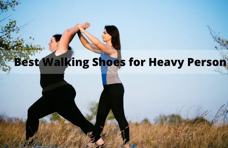 15 Best Walking Shoes for Heavy Person and Overweight Walkers in [January 2022]