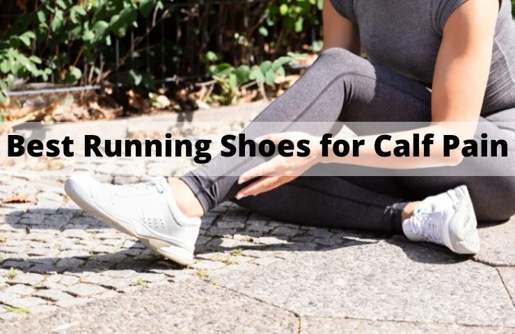 3 Best Running Shoes for Calf Pain and Tight Calves in 2024